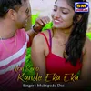 About Mon Keno Kande Eka Eka Song